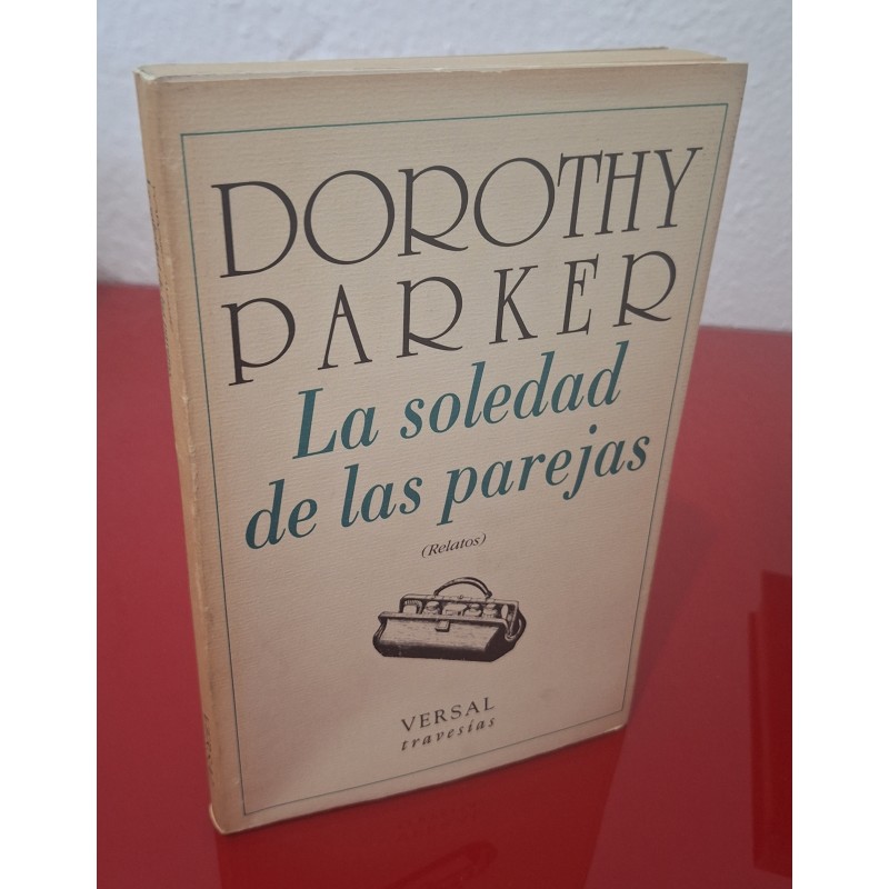 LA SOLEDAD DE LAS PAREJAS - PARKER, DOROTHY