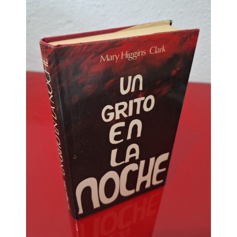 UN GRITO EN LA NOCHE - HIGGINS CLARK, MARY