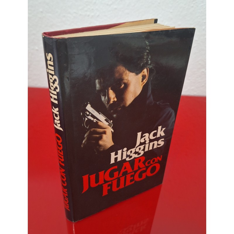 JUGAR CON FUEGO - HIGGINS, JACK