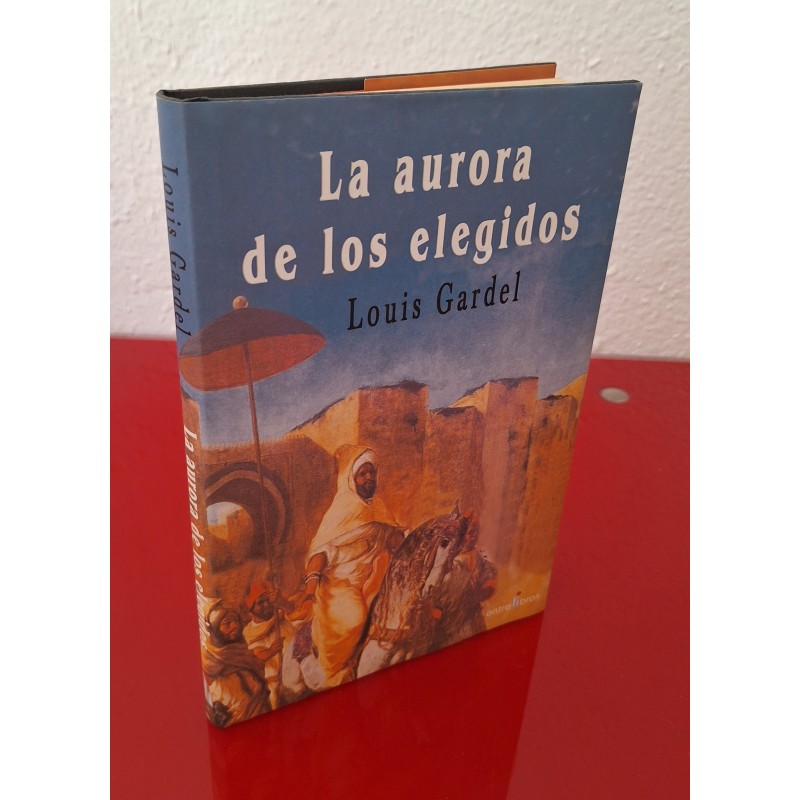LA AURORA DE LOS ELEGIDOS - GARDEL, LOUIS