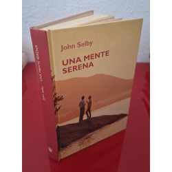 UNA MENTE SERENA - SELBY, JOHN