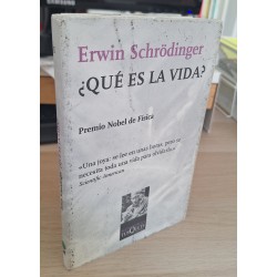 ¿QUÉ ES LA VIDA? - SCHRODINGER, E.