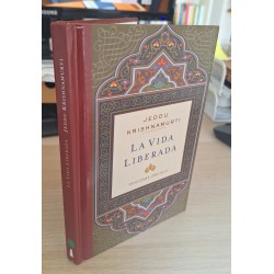 LA VIDA LIBERADA - KRISHNAMURTI, JEDDU