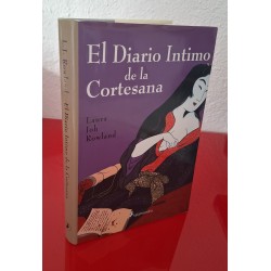 EL DIARIO ÍNTIMO DE LA CORTESANA - JOH ROWLAND, LAURA