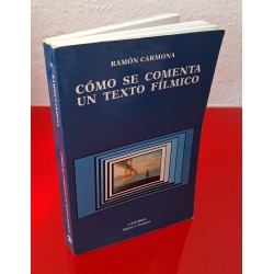 CÓMO SE COMENTA UN TEXTO FÍLMICO - CARMONA, RAMÓN