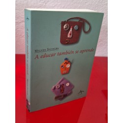 A EDUCAR TAMBIÉN SE APFRENDE - SILVEIRA, M.
