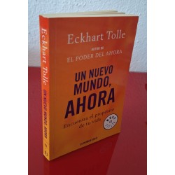 UN NUEVO MUNDO, AHORA - TOLLE, ECKHART
