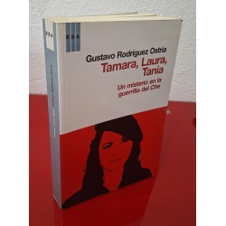 TAMARA, LAURA, TANIA UN MISTERIO EN LA GUERRILLA DEL CHE - RODRÍGUEZ O., G.