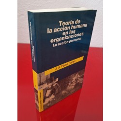 TEORÍA DE LA ACCIÓN HUMANA EN LAS ORGANIZACIONES LA ACCIÓN P. - PÉREZ LÓPEZ, J.A.