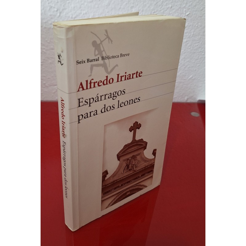 ESPÁRRAGOS PARA DOS LEONES - IRIARTE, ALFREDO