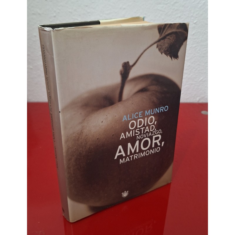 ODIO, AMISTAD, NOVIAZGO, AMOR, MATRIMONIO - MUNRO, ALICE