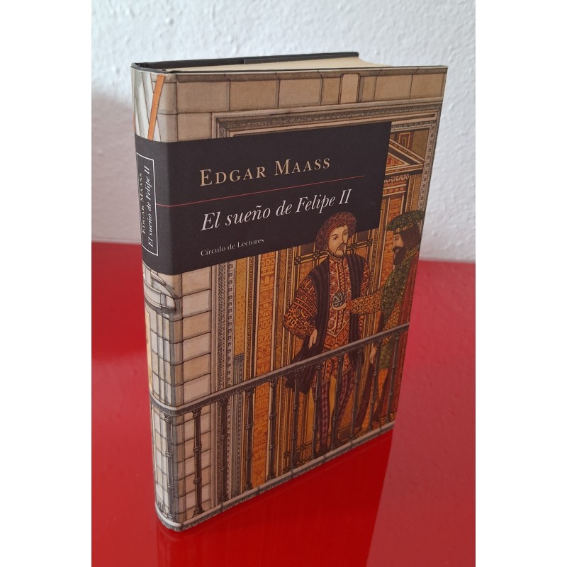 EL SUEÑO DE FELIPE II - MAASS, EDGAR
