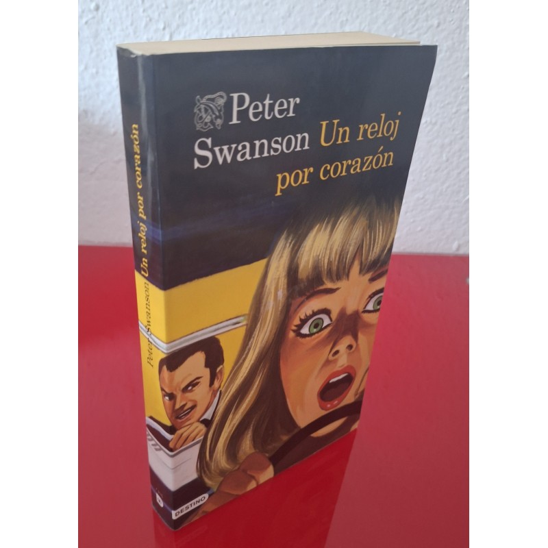 UN RELOJ POR CORAZÓN - SWANSON, PETER