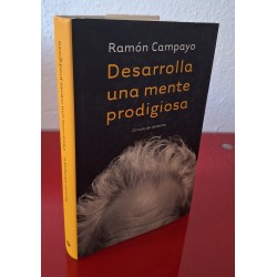 DESARROLLA UNA MENTE PRODIGIOSA - CAMPAYO, RAMÓN